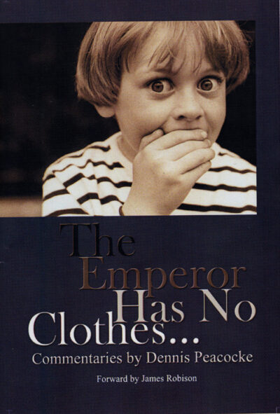 Emperor Has No Clothes: Commentaries by Dennis Peacocke