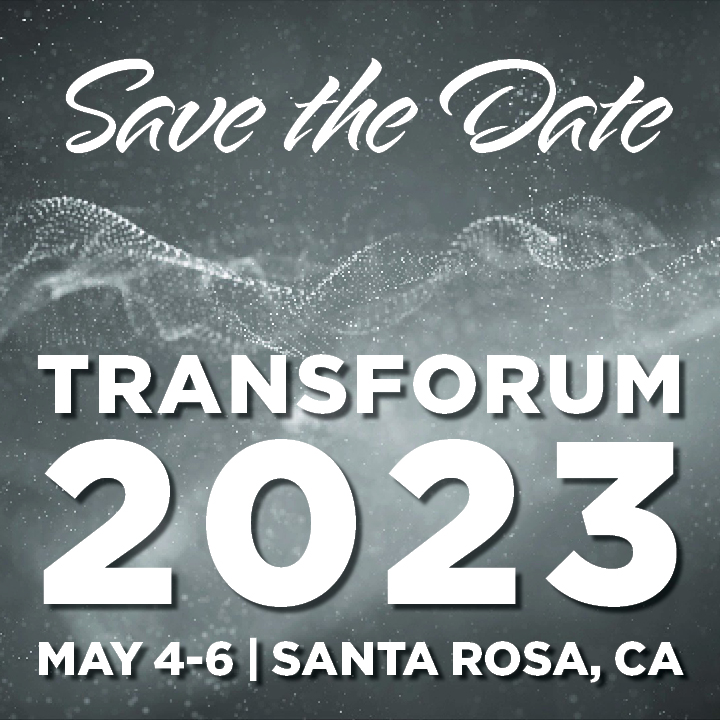 Transforum 2023 | Santa Rosa, CA | May 4-6, 2023