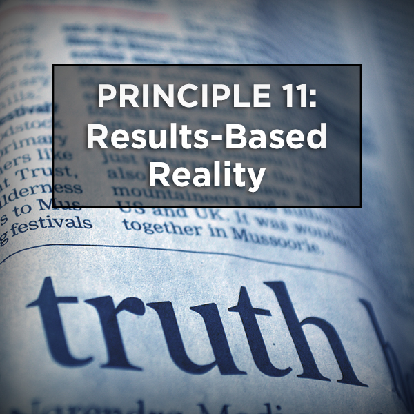 Principle Eleven: Results-Based Reality